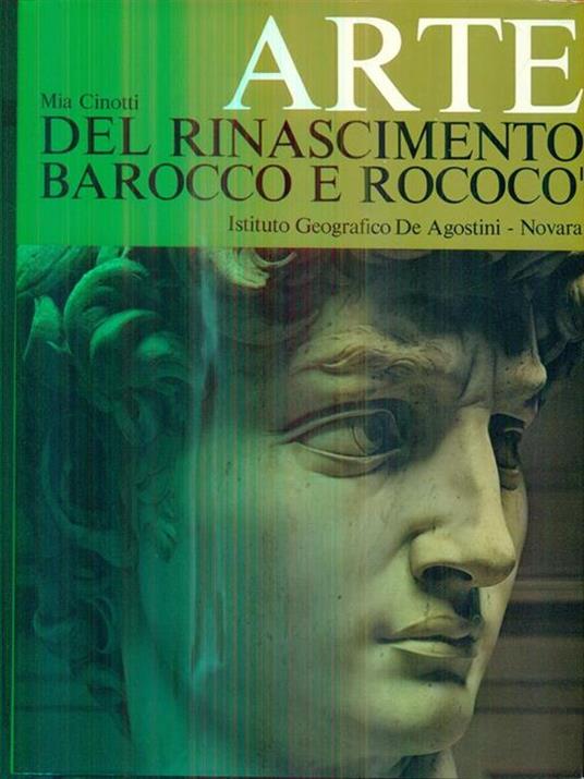 Arte del rinascimento barocco e rococò - Mia Cinotti - copertina