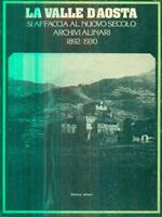 La Valle d'Aosta si affaccia al nuovo secolo. Archivi Alinari 1892/1930