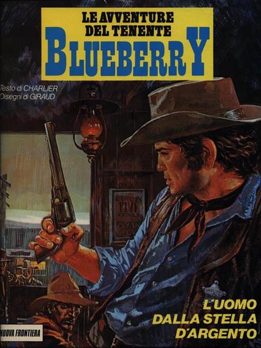 Le avventure del tenente Blueberry. L'uomo dalla stella d'argento - Jean-Michel Charlier - copertina