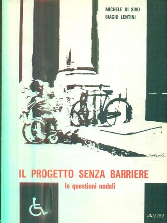 Il progetto senza barriere. Le questioni nodali - Michele Di Sivo - 2