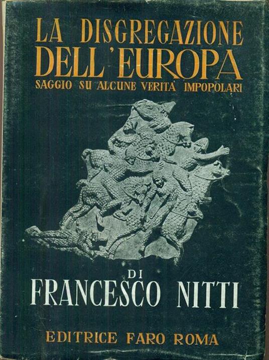 La  disgregazione dell'Europa - Francesco Nitti - 2