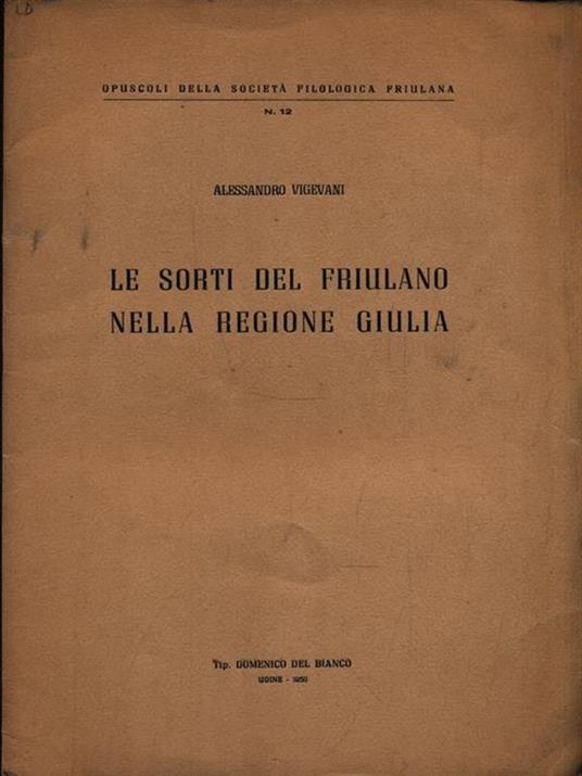 Le sorti del friulano nella Regione Giulia - Alessandro Vigevani - copertina