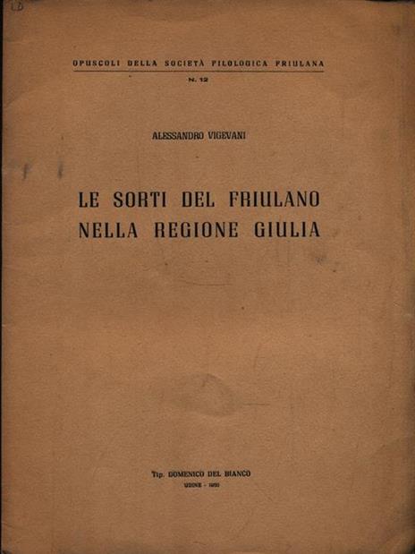 Le sorti del friulano nella Regione Giulia - Alessandro Vigevani - 2