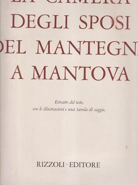 La camera degli sposi del Mantegna a Mantova. Estratto del testo - Luigi Coletti - 2