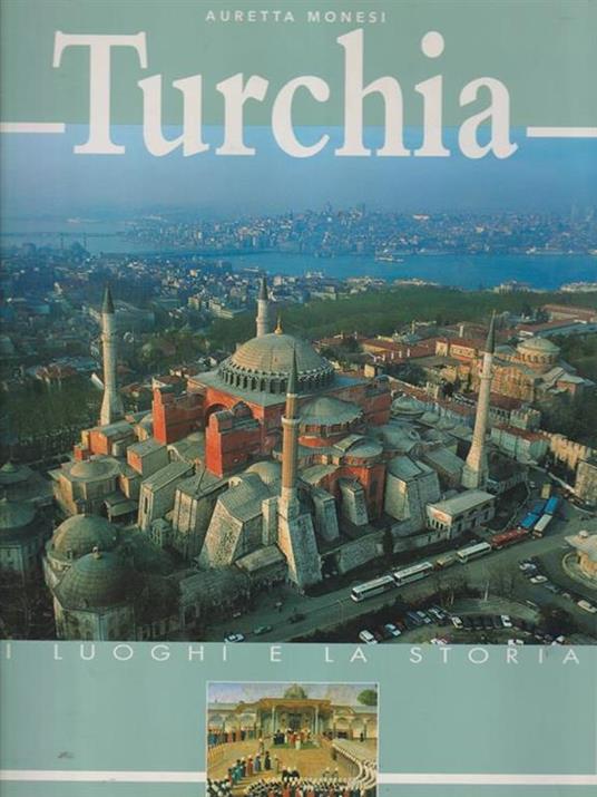 Turchia I luoghi e la storia - Auretta Monesi - copertina