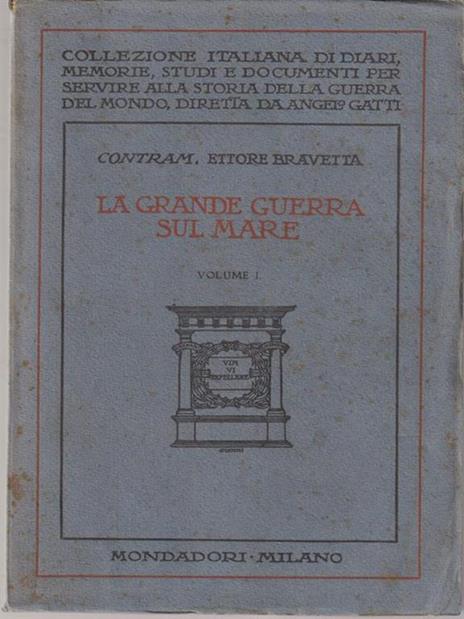 La grande guerra sul mare. Vol I - Ettore Bravetta - copertina