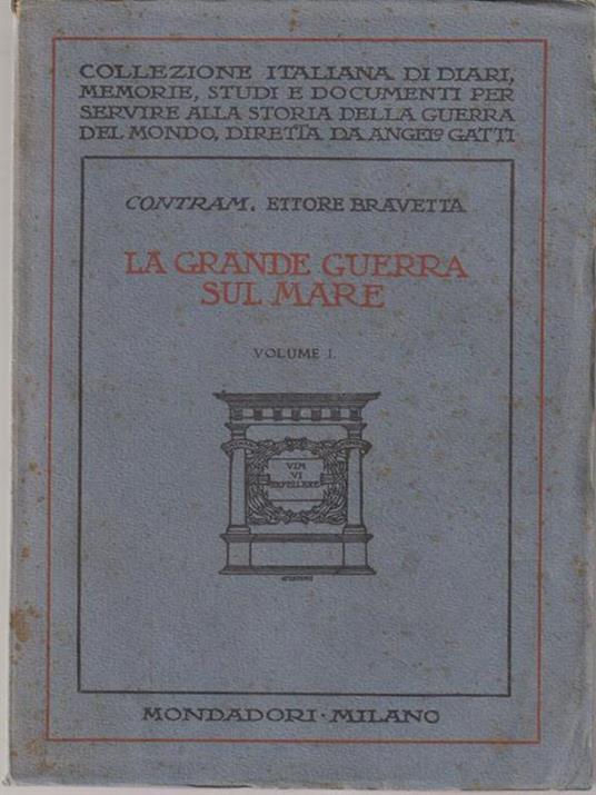 La grande guerra sul mare. Vol I - Ettore Bravetta - 2