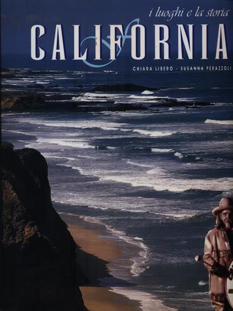 I luoghi e la storia: California - Chiara Libero - 2