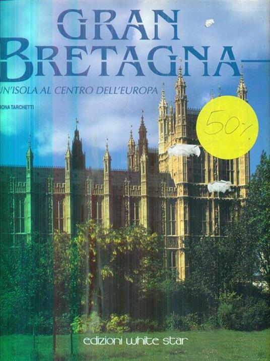 Gran Bretagna. Un'isola al centro dell'Europa. Ediz. illustrata - Simona Tarchetti - copertina