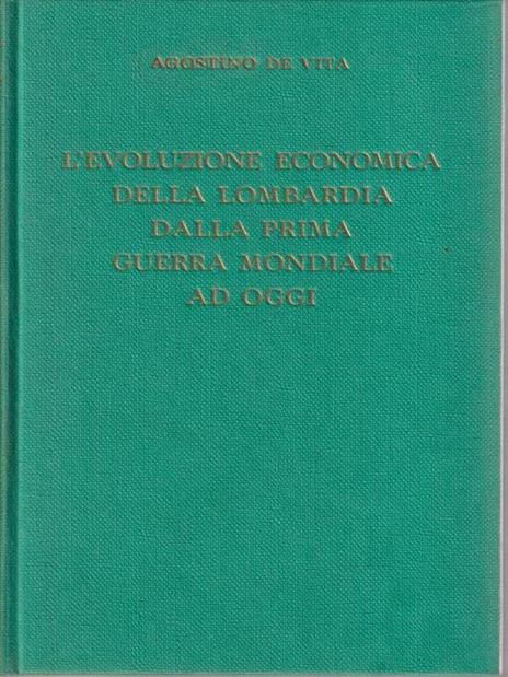 L' evoluzione economica della Lombradia dalla prima guerra mondiale ad oggi - Agostino De Vita - copertina