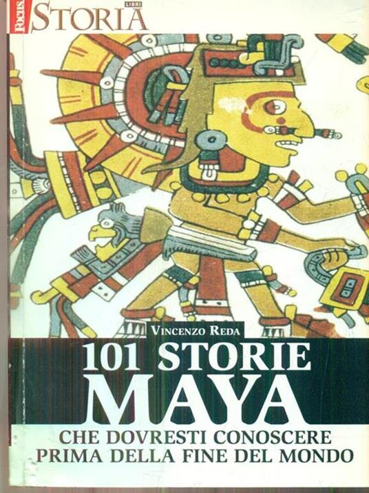 101 storie maya che dovresti conoscere prima della fine del mondo - Vincenzo Reda - copertina