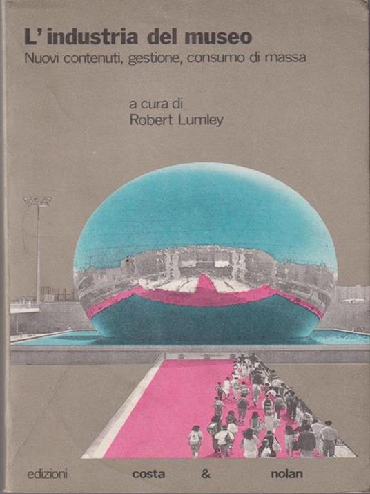 L' industria del museo - Robert Lumley - copertina
