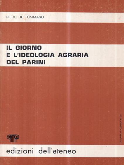 Il giorno e l'ideologia agraria del Parini - Piero De Tommaso - copertina