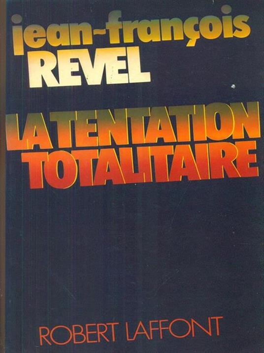 La  tentation totalitaire - Jean-François Revel - copertina