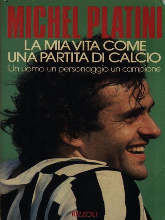 La mia vita come una partita di calcio - Michel Platini - 2