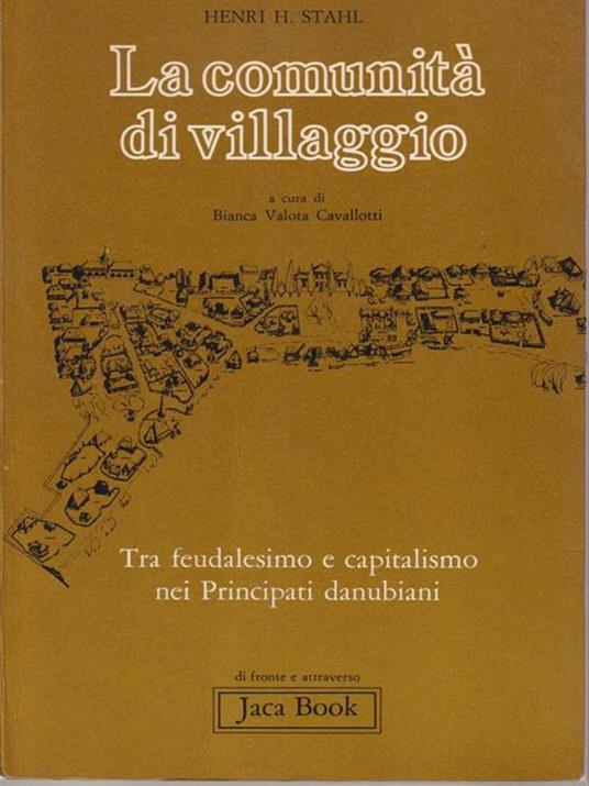 La comunità di villaggio. Tra feudalesimo e capitalismo nei principati danubiani - Henri H. Stahl - 2