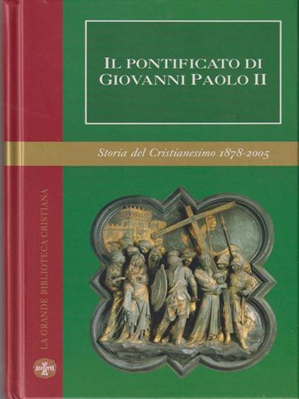 Il pontificato di Giovanni Paolo II. Storia del cristianesimo 1878-2005 vol. 11 - copertina