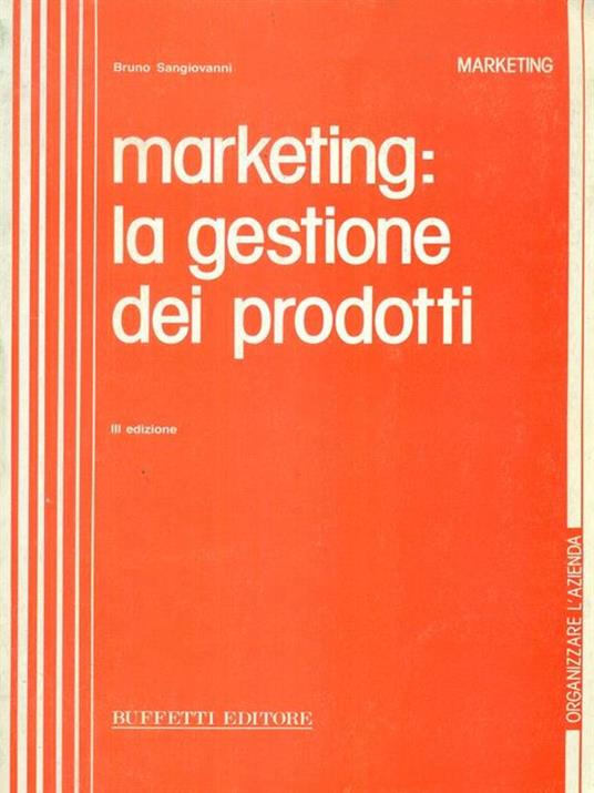 Marketing: la gestione dei prodotti - Bruno Sangiovanni - Libro Usato -  Buffetti - | IBS