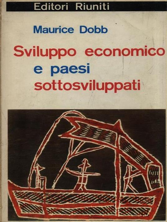 Sviluppo economico e paesi sottosviluppati - Maurice Dobb - 2