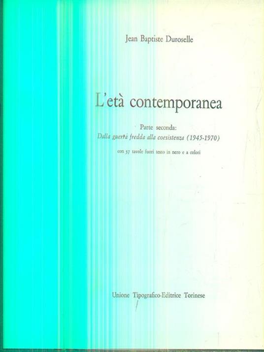 L' età contemporanea. Parte seconda - J. Baptiste Duroselle - copertina