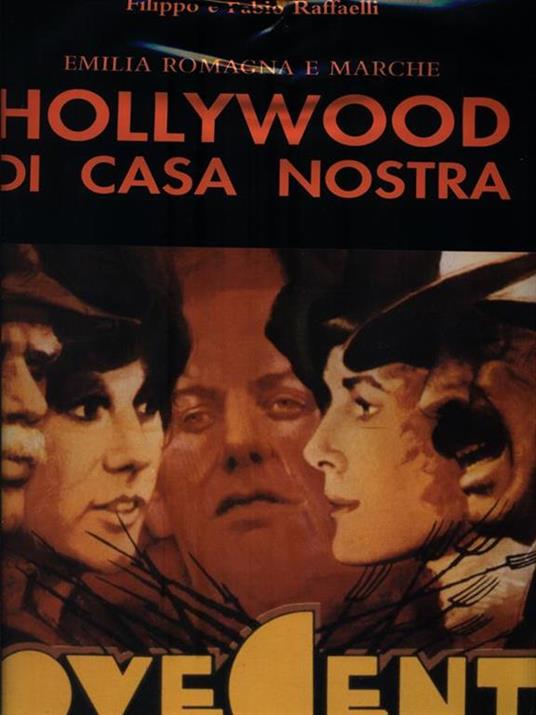 Hollywood di casa nostra. Emilia Romagna e Marche - Filippo Raffalli - copertina