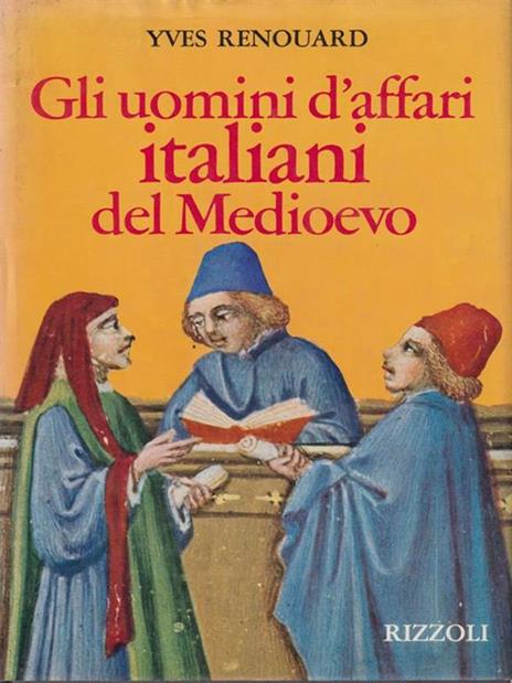 Gli uomini d'affari italiani del Medioevo - Yves Renouard - 2