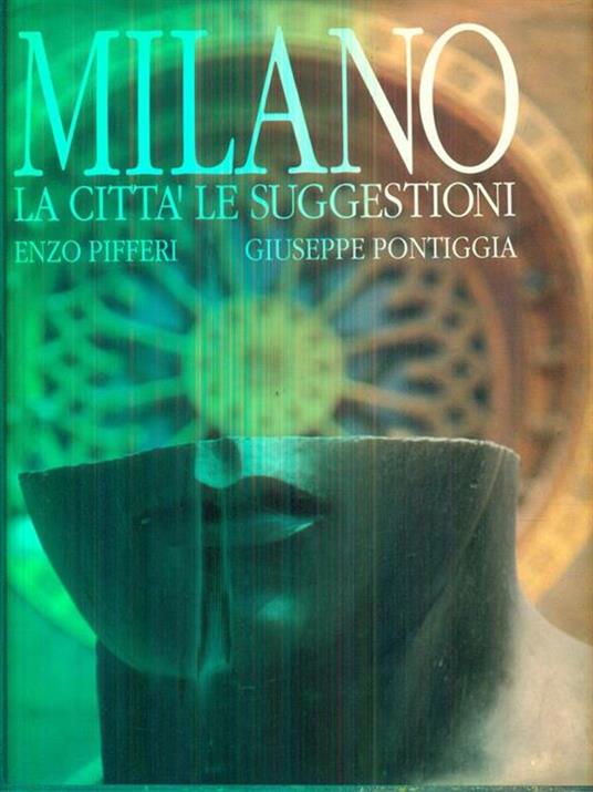 Milano. La città le suggestioni - Enzo Pifferi - 2