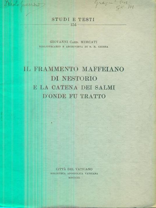 Il frammento Maffeiano di Nestorio e la catena dei Salmi donde fu tratto - Giovanni Mercati - 2