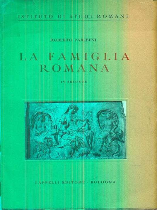 La famiglia romana - Roberto Paribeni - 2