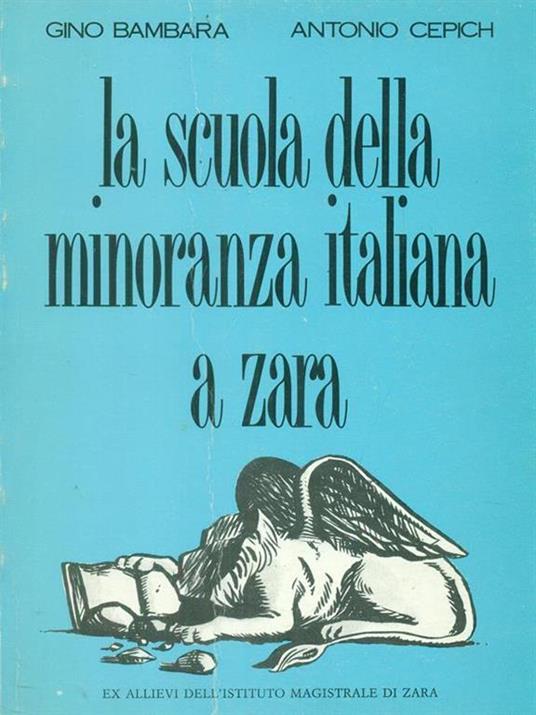 La scuola della minoranza italiana a Zara - Gino Bambara - Libro Usato - ND  - | IBS
