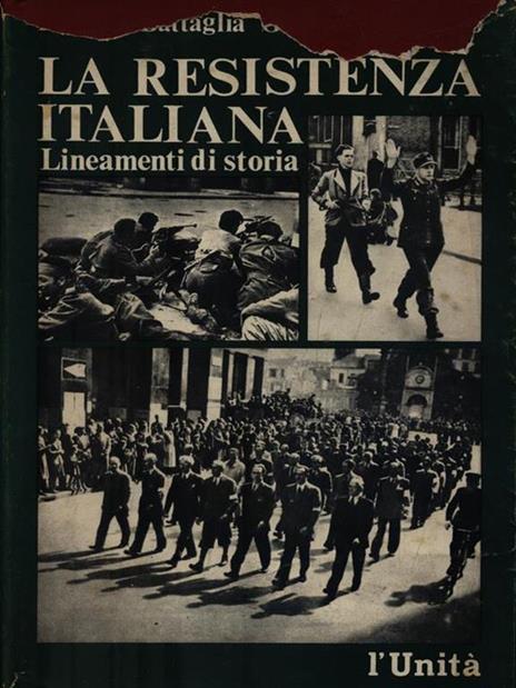 La resistenza italiana. Lineamenti di storia - Roberto Battaglia - 2