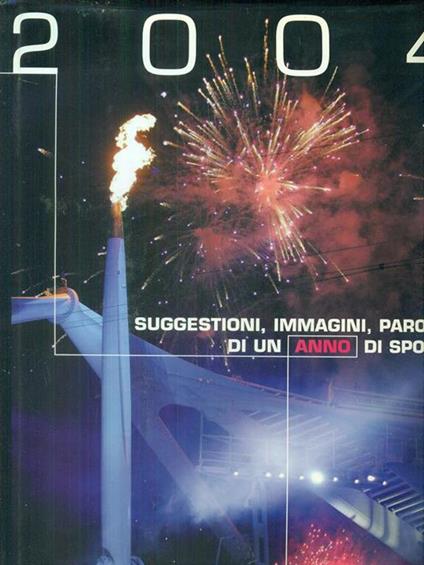 2004 Suggestioni, immaini, parole di un anno di sport - M. Dore - copertina