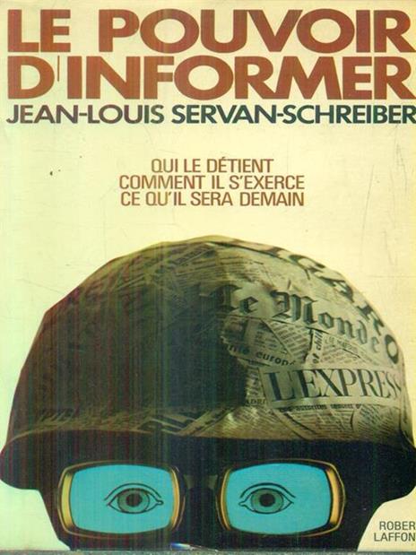 Le pouvoir d'informer - Jean-Louis Servan-Schreiber - copertina