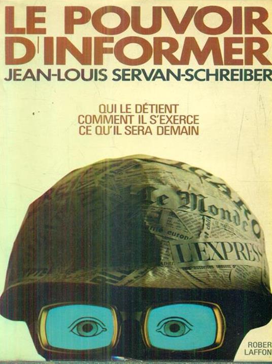 Le pouvoir d'informer - Jean-Louis Servan-Schreiber - copertina