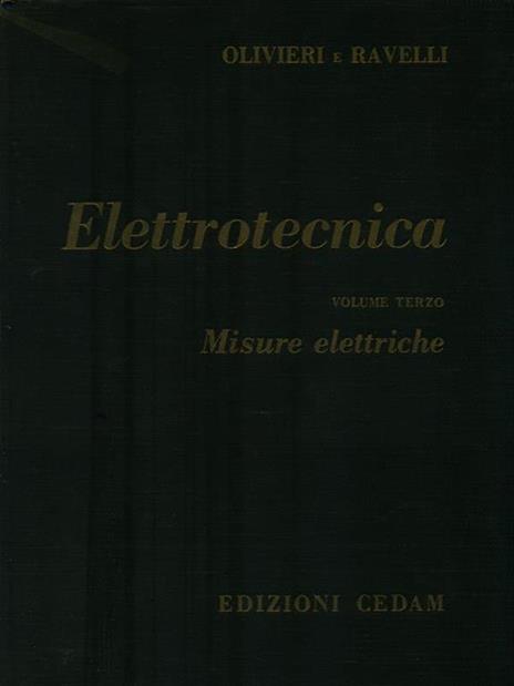 Elettrotecnica. Volume 3 Misure elettriche - Luigi Olivieri - 2