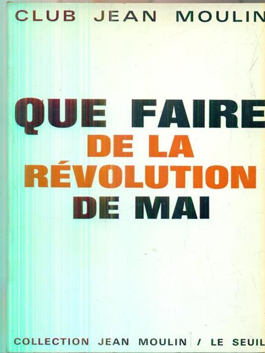 Que faire de la revolution de mai - Jean Moulin - copertina
