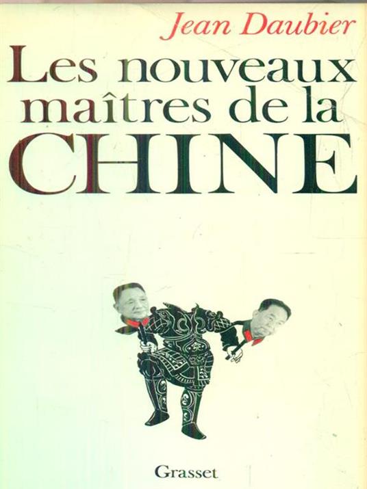 Les nouveaux maitres de la Chine - Jean Daubier - Libro Usato - Grasset - |  IBS