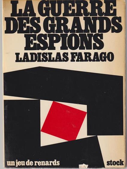 La guerre des grands espions - Ladislas Farago - copertina