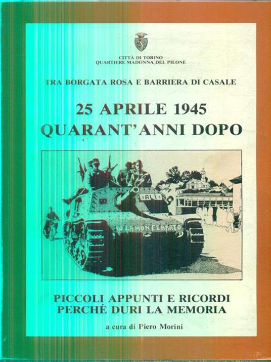 25 aprile 1945 quarant'anni dopo - Piero Morini - copertina