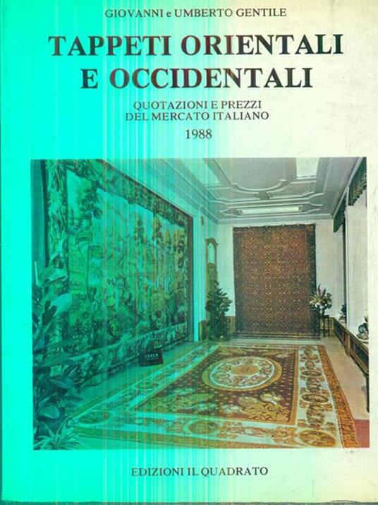 Tappeti orientali e occidentali. Quotazioni e prezzi 1988 - Giovanni Gentile - copertina