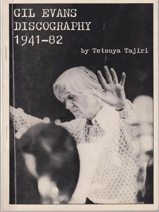 Gil Evans Discography 1941-82 - Tetsuya Tajiri - copertina