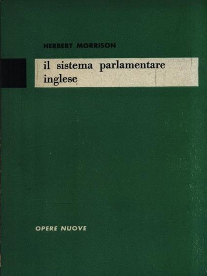 Il sistema parlamentare inglese - Herbert Morrison - copertina