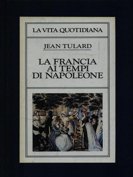 La Francia ai tempi di Napoleone - Jean Tulard - copertina