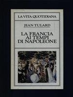 La Francia ai tempi di Napoleone