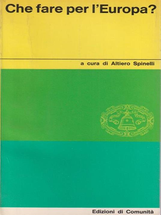 Che fare per l'Europa? - Altiero Spinelli - copertina