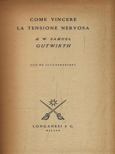 Come vincere la tensione nervosa - W. Samuel Gutwirth - 2