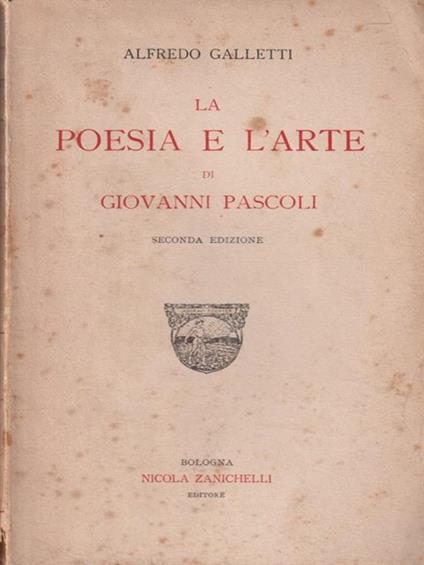 La poesia e l'arte di Giovanni Pascoli - Alfredo Galletti - copertina