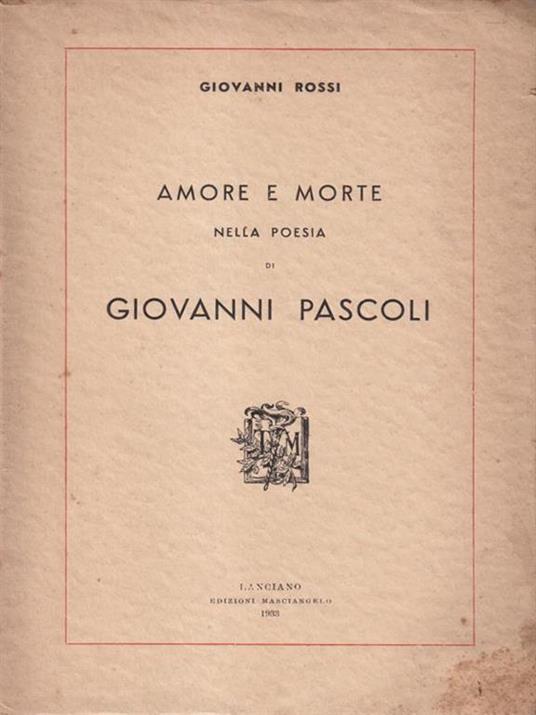   Amore e morte nella poesia di Giovanni Pascoli. Autografato - Giovanni Rossi - copertina