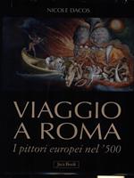 Viaggio a Roma. I pittori europei nel '500