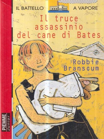 Il truce assassinio del cane di Bates - Robbie Branscum - copertina